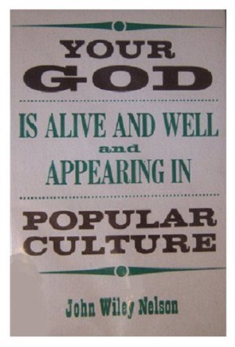 Beispielbild fr Your God Is Alive and Well and Appearing in Popular Culture zum Verkauf von Wonder Book
