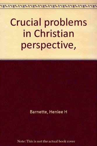 Stock image for Crucial Problems in Christian Perspective for sale by BOOKFINDER, inc