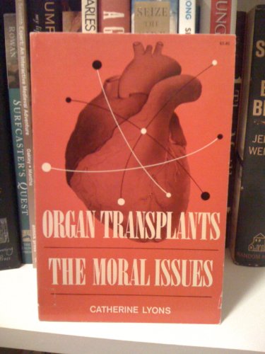 Stock image for Organ transplants; the moral issues for sale by Wonder Book