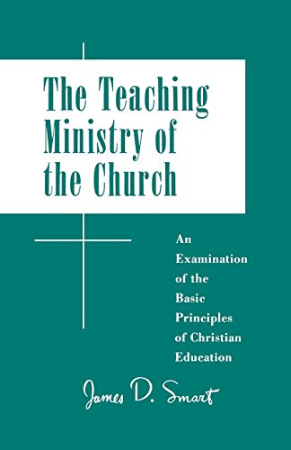 9780664249106: The Teaching Ministry of the Church: An Examination of the Basic Principles of Christian Education