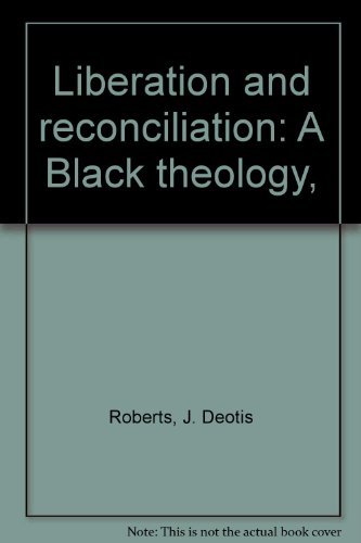 Beispielbild fr Liberation and reconciliation: A Black theology, zum Verkauf von ThriftBooks-Dallas