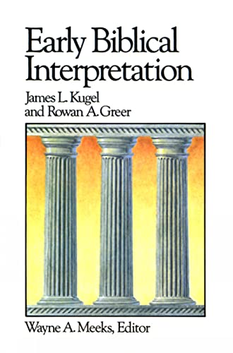 Early Biblical Interpretation (Library of Early Christianity) (9780664250133) by Kugel, James L.; Greer, Rowan A.