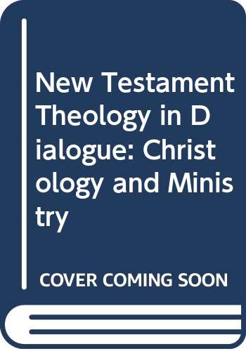 Beispielbild fr New Testament Theology in Dialogue: Christology and Ministry zum Verkauf von Books From California