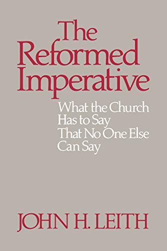 Beispielbild fr The Reformed Imperative : What the Church Has to Say That No One Else Can Say zum Verkauf von Better World Books