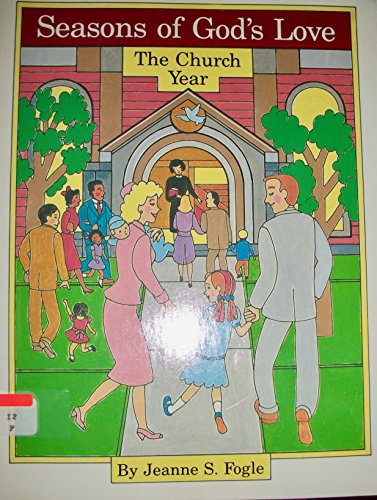 Stock image for Seasons of God's Love : The Church Year for sale by Better World Books