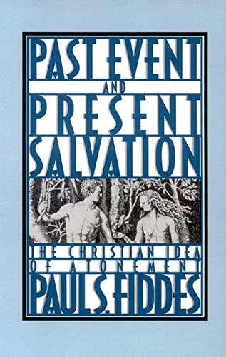 Beispielbild fr Past Event and Present Salvation: The Christian Idea of Atonement zum Verkauf von Powell's Bookstores Chicago, ABAA