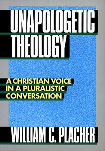 Beispielbild fr Unapologetic Theology: A Christian Voice in a Pluralistic Conversation zum Verkauf von BooksRun