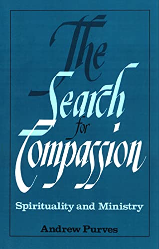 Beispielbild fr The Search for Compassion : Spirituality and Ministry zum Verkauf von Better World Books