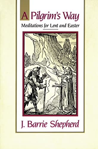 Imagen de archivo de A Pilgrim's Way : Meditations for Lent and Easter a la venta por Better World Books: West