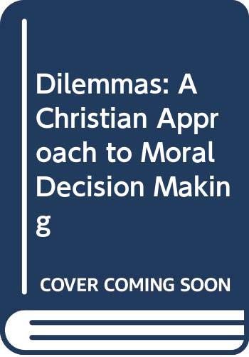 Beispielbild fr Dilemmas: A Christian Approach to Moral Decision Making zum Verkauf von ThriftBooks-Atlanta