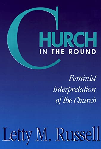 Stock image for Church in the Round: Feminist Interpretation of the Church for sale by SecondSale