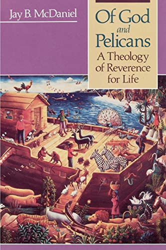 Beispielbild fr Of God and Pelicans : A Theology of Reverance for Life zum Verkauf von Better World Books