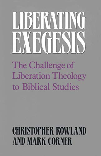 Imagen de archivo de Liberating Exegesis : The Challenge of Liberation Theology to Biblical Studies a la venta por Better World Books