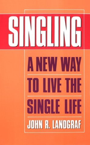 Imagen de archivo de Singling, a New Way to Live the Single Life a la venta por ThriftBooks-Dallas