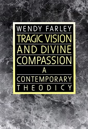 Beispielbild fr Tragic Vision and Divine Compassion: A Contemporary Theodicy zum Verkauf von Bibliomadness