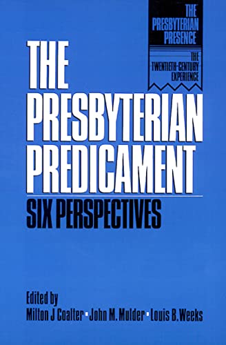 Beispielbild fr The Presbyterian Predicament: Six Perspectives (The Presbyterian Presence) zum Verkauf von Christian Book Store