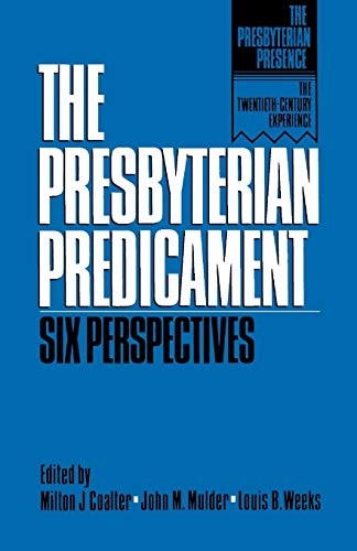 Imagen de archivo de The Presbyterian Predicament: Six Perspectives (The Presbyterian Presence) a la venta por Christian Book Store