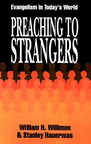 Imagen de archivo de Preaching to Strangers : Evangelism in Today's World a la venta por Better World Books