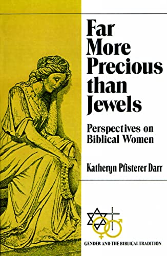 Beispielbild fr Far More Precious than Jewels (GBT) (Gender and the Biblical Tradition) zum Verkauf von Wonder Book