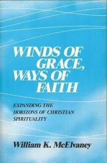 Imagen de archivo de Winds of Grace, Winds of Faith: Expanding the Horizons of Christian Spirituality a la venta por WorldofBooks