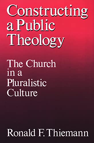 9780664251307: Constructing a Public Theology: The Church in a Pluralistic Culture