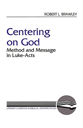 Beispielbild fr Centering on God : Method and Message in Luke-Acts zum Verkauf von Better World Books