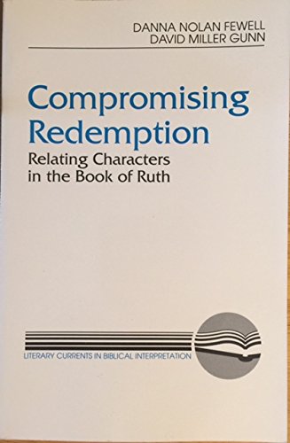Beispielbild fr Compromising Redemption : Relating Characters in the Book of Ruth zum Verkauf von Better World Books
