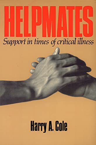 Beispielbild fr Helpmates : Support in Times of Critical Illness zum Verkauf von Better World Books