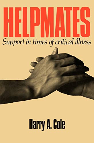 Imagen de archivo de Helpmates : Support in Times of Critical Illness a la venta por Better World Books