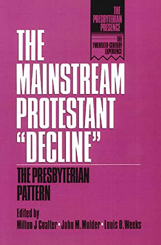 Beispielbild fr The Mainstream Protestant "Decline": The Presbyterian Pattern zum Verkauf von Christian Book Store