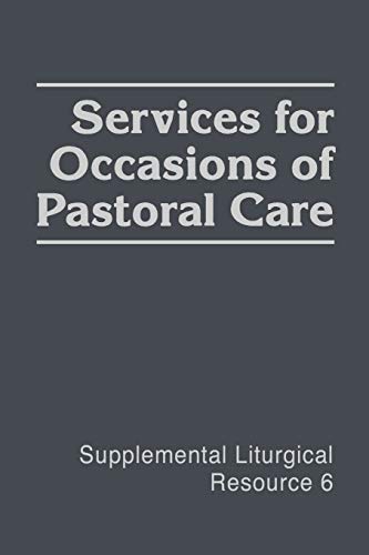 9780664251536: Services for Occasions of Pastoral Care: The Worship of God (Supplemental Liturgical Resources)