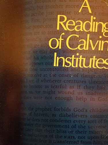 Imagen de archivo de A Reading of Calvin's Institutes a la venta por ThriftBooks-Atlanta