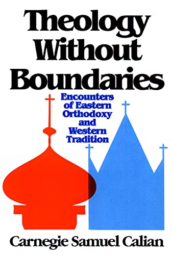 Theology without Boundaries. Encounters of Eastern Orthodoxy and Western Tradition