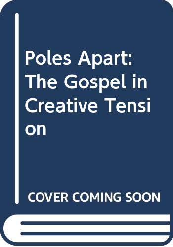 Beispielbild fr Poles Apart: The Gospel in Creative Tension zum Verkauf von Wonder Book