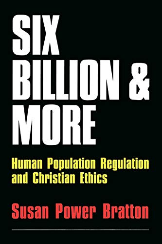 Beispielbild fr Six Billion and More : Human Population Regulation and Christian Ethics zum Verkauf von Better World Books