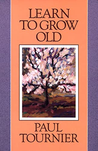 9780664251901: Learn to Grow Old