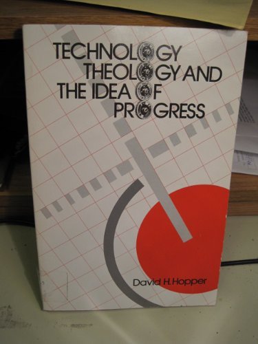 Stock image for Technology, Theology, and the Idea of Progress for sale by Better World Books