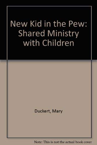 Stock image for New Kid in the Pew: Shared Ministry With Children for sale by Lowry's Books