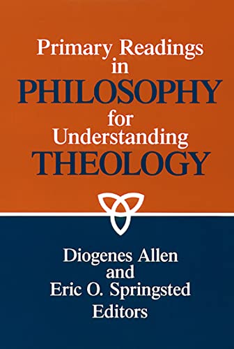 Stock image for Primary Readings in Philosophy for Understanding Theology for sale by GF Books, Inc.