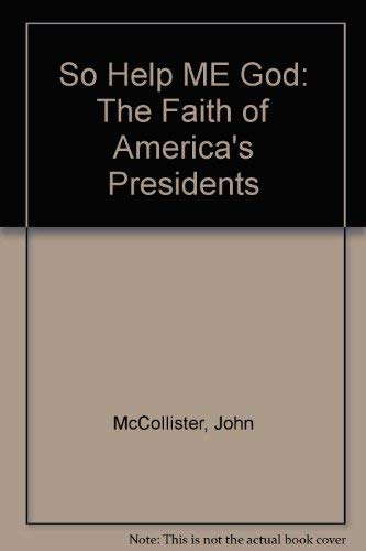 Stock image for So Help Me God : The Faith of America's Presidents for sale by Better World Books