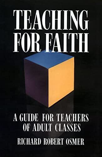 Stock image for Teaching for Faith: A Guide for Teachers of Adult Classes for sale by Open Books