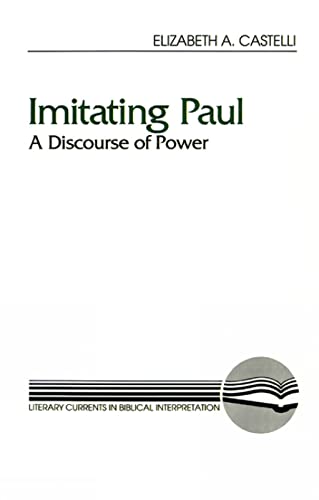 Imagen de archivo de Imitating Paul: A Discourse of Power (Literary Currents in Biblical Interpretation) a la venta por Open Books