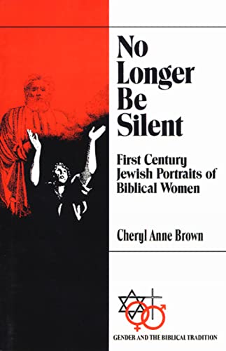 Stock image for No Longer Be Silent: First Century Jewish Portraits of Biblical Women (Gender and the Biblical Tradition) for sale by Wonder Book