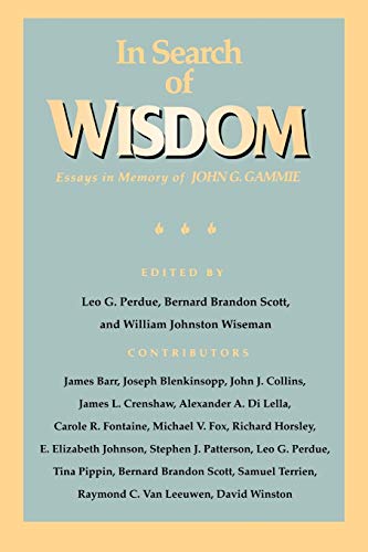 Stock image for In Search of Wisdom : Essays in Memory of John G. Gammie for sale by Better World Books