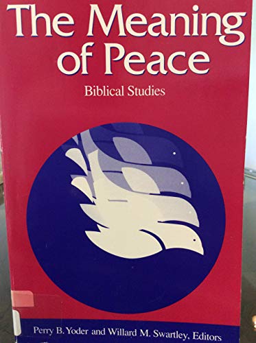 Stock image for The Meaning of Peace : Biblical Studies for sale by Better World Books