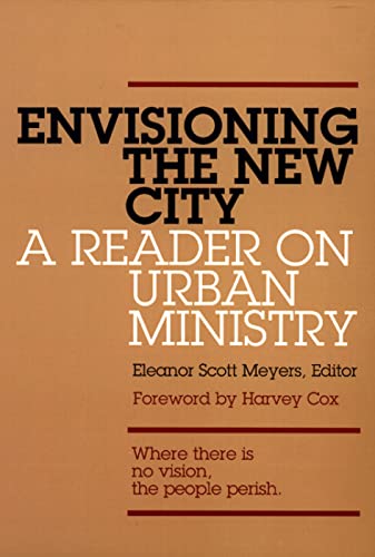 Stock image for Envisioning the New City : A Reader on Urban Ministry for sale by Better World Books