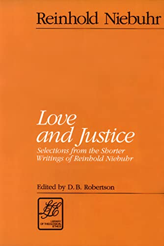 Imagen de archivo de Love and Justice: Selections from the Shorter Writings of Reinhold Niebuhr a la venta por ThriftBooks-Atlanta