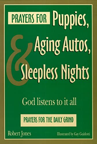 Imagen de archivo de Prayers for Puppies, Aging Autos, and Sleepless Nights: God Listens to It All a la venta por SecondSale