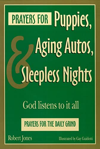 Stock image for Prayers for Puppies, Aging Autos, and Sleepless Nights: God Listens to It All for sale by SecondSale