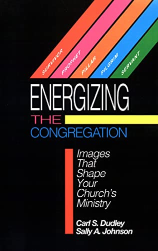 Beispielbild fr Energizing the Congregation : Images That Shape Your Church's Ministry zum Verkauf von Better World Books